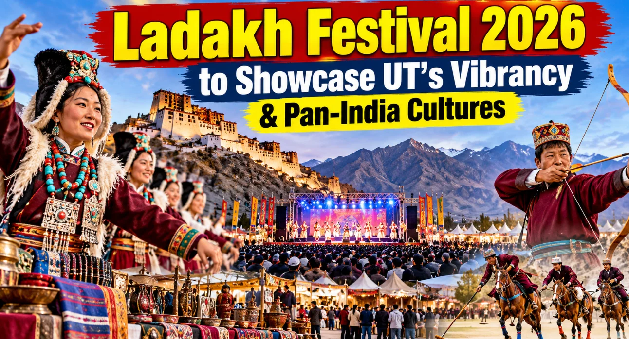 Ladakh Festival 2026 to showcase UT's vibrancy, vignettes of pan-India cultures