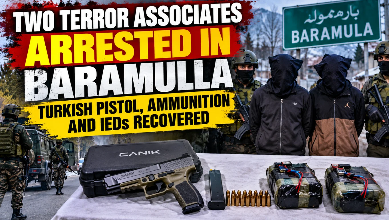 Two Terror Associates Arrested in Baramulla; Turkish Pistol, Ammunition and IEDs Recovered